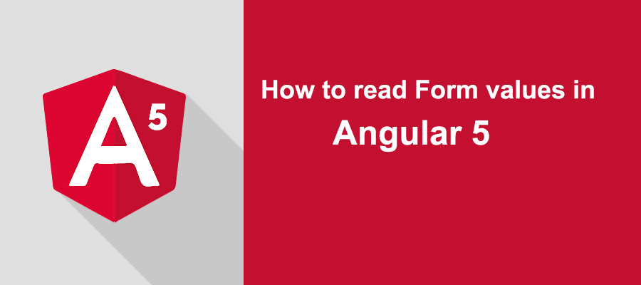 How to read Form values in Angular 5