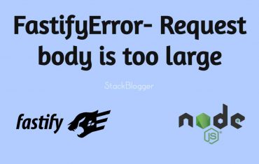 fastify-error-request-body-is-too-large