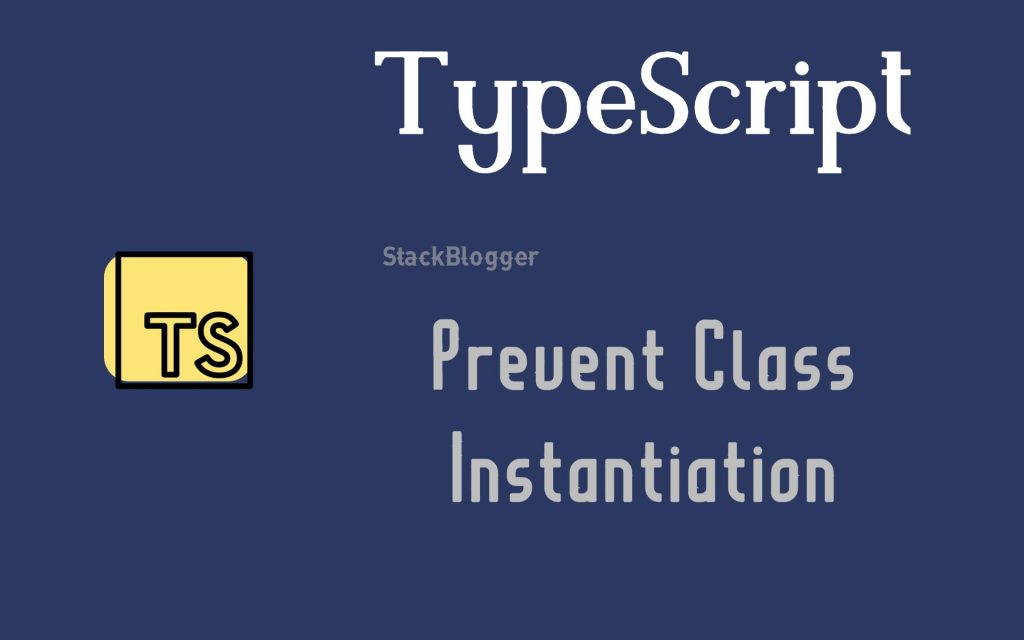 prevent-class-instantiation-typescript